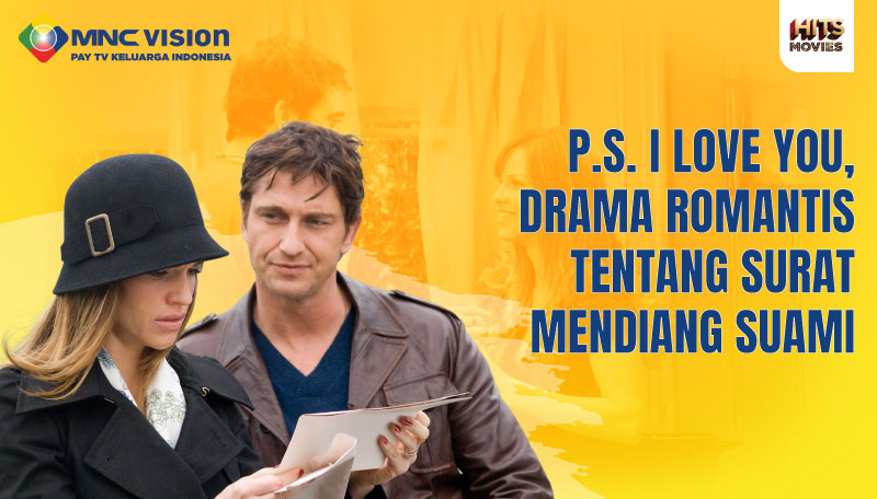 P.S. I Love You, Drama Romantis Tentang Surat Mendiang Suami