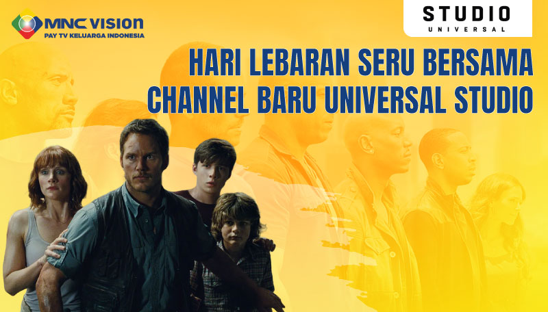 Hari Lebaran Seru Bersama Channel Baru Universal Studio